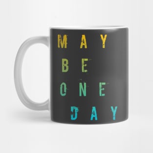 Maybe One Day / BLACK Mug